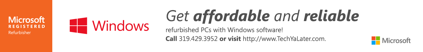 Microsoft Registered Refurbisher. Get affordable and reliable refurbished PC's with Windows software! Call 319.429.3952 or visit www.TechYaLater.com